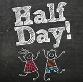 Half-day - Thursday 24th January 2019