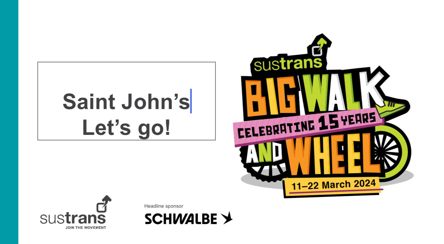 Sustrans Big Walk and Wheel 11th to 22nd March 2024.