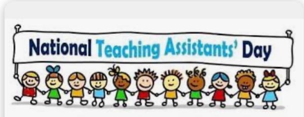 Happy National Teaching Assistants’ Day.